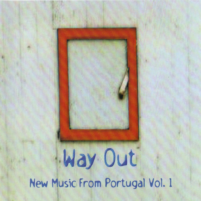 Way Out - New Music From Portugal Vol.1